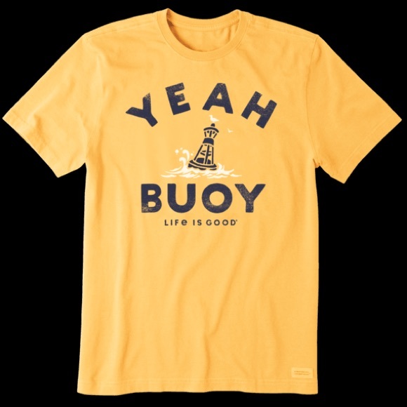 Life Is Good Yeah Buoy Tshirt 